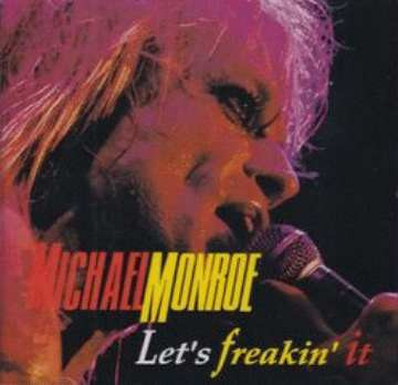 Michael Monroe : Let’s Freakin’ It